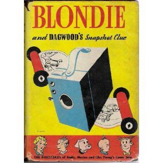 Blondie and Dagwood's Snapshot Clue An Original Story About the Bumstead Family Chic Young Books