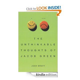 The Unthinkable Thoughts of Jacob Green eBook Joshua Braff Kindle Store
