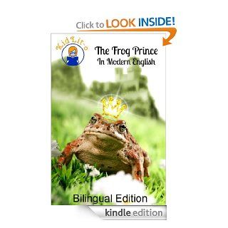 The Frog Prince In French and English (Bilingual Edition)   Kindle edition by Brothers Grimm, KidLit O. Children Kindle eBooks @ .