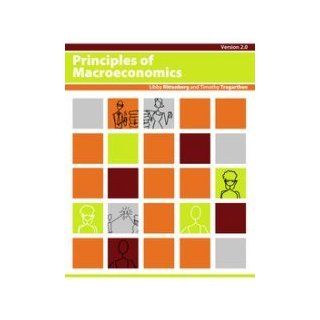 Principles of Macroeconomics, Version 2.0 Libby Rittenberg and Timothy Tregarthen 9781453332672 Books