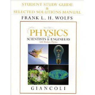 Student Study Guide and Selected Solutions Manual for Scientists & Engineers with Modern Physics, Vol. 1 4th (fourth) Edition by Giancoli, Doug [2007] Books