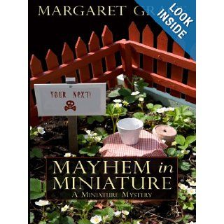 Mayhem in Miniature (Wheeler Cozy Mystery) Margaret Grace 9781597228992 Books