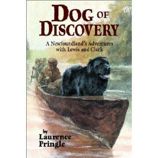 Dog of Discovery Laurence Pringle 9781590780282 Books