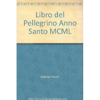 Libro del Pellegrino Anno Santo MCML Gabriel Monti Books
