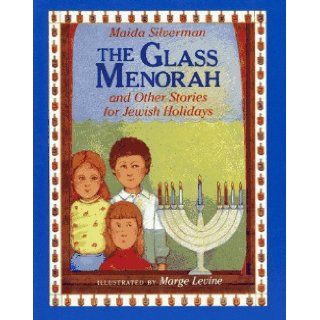 The Glass Menorah And Other Stories for Jewish Holidays Maida Silverman, Marge Levine 9780027826821 Books
