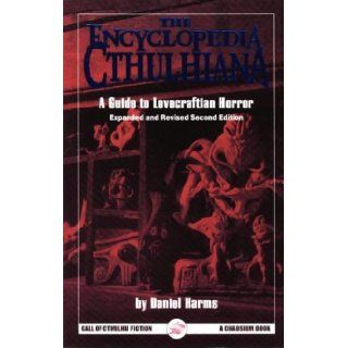 The Encyclopedia Cthulhiana A Guide to Lovecraftian Horror (Call of Cthulhu) Daniel Harms, Dave Carson, M. Wayne Miller 9781568821191 Books