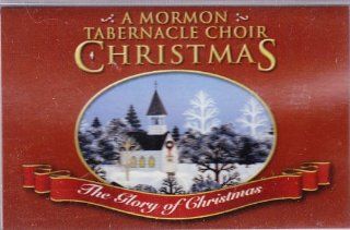 The Glory of Christmas ~ A Mormon Tabernacle Choir Christmas (Audio Cassette) Music