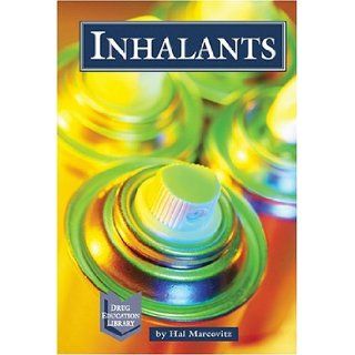 Inhalants (Drug Education Library) Hal Marcovitz 9781590184165 Books