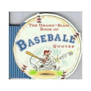 The Grand Slam Book of Baseball Quotes Susan Thomsen, Duff Orlemann 9780836236217 Books
