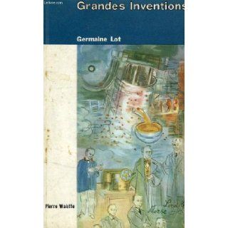 Grandes inventions Germaine LOT Books