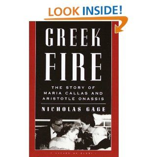 Greek Fire The Story of Maria Callas and Aristotle Onassis Nicholas Gage 9780375402449 Books