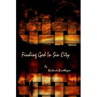 Finding God in Sin City Richard Brodhagen 9781847280169 Books