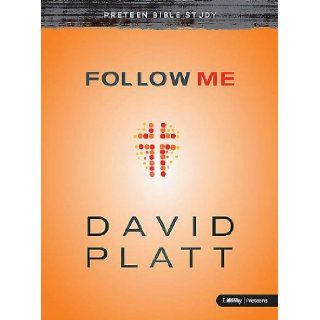 Follow Me (Member Book   Preteens) David Platt 9781430025498 Books