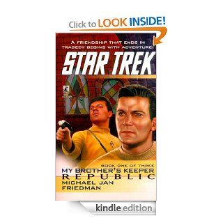 Tos #85 Republic My Brother's Keeper Book One Star Trek The Original Series   Kindle edition by Michael Jan Friedman. Science Fiction & Fantasy Kindle eBooks @ .