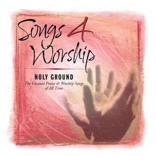 Songs 4 Worship Holy Ground Music