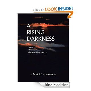 A Rising Darkness Book 1 of The Hand of Justice   Kindle edition by Nikki Dorakis. Science Fiction & Fantasy Kindle eBooks @ .