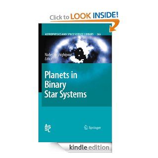 Planets in Binary Star Systems 366 (Astrophysics and Space Science Library) eBook Nader (Ed.) Haghighipour, Nader Haghighipour Kindle Store