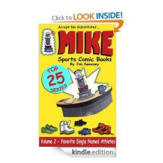 MIKE's Favorite Single Named Athletes (MIKE's Top 25) eBook Jim Sweeney, Maura Sweeney, Sarah Dileo, Alex Salsberg Kindle Store
