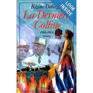 La derniere colline 1950 1954  roman (French Edition) Regine Deforges 9782213596471 Books