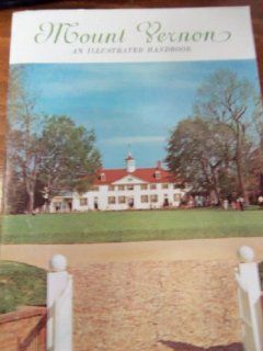 Mount Vernon An Illustrated Handbook Editors Books