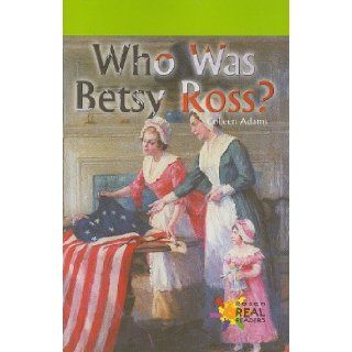 Who Was Betsy Ross? (Rosen, Real Readers) Colleen Adams 9780823981465 Books