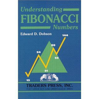 Understanding Fibonacci Numbers Edward D. Dobson 9780934380089 Books