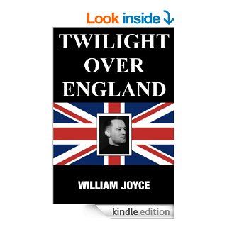 TWILIGHT OVER ENGLAND eBook WILLIAM JOYCE Kindle Store
