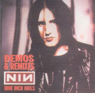 Demos & Remixes Nine Inch Nails Music