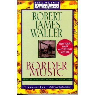 Border Music Robert James Waller 9781570421945 Books