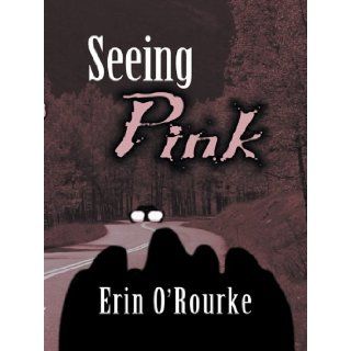Seeing Pink Erin O'Rourke 9781410402172 Books