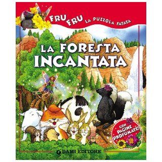 La foresta incantata Elisa Prati, M. Campanella 9788809612396 Books