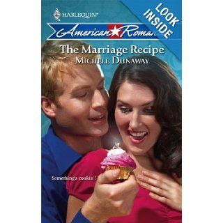 The Marriage Recipe Michele Dunaway 9780373752119 Books