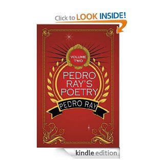 Pedro Ray's Poetry  Volume Two eBook Petey Ray Kindle Store