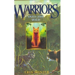 Warriors Into the Wild 1st (first) Edition by Hunter, Erin [2003] Books