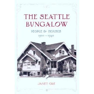The Seattle Bungalow (Samuel and Althea Stroum Book) Janet Ore 9780295986272 Books