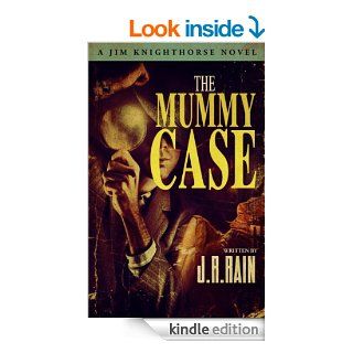 The Mummy Case (Jim Knighthorse #2) eBook J.R. Rain Kindle Store