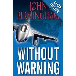 Without Warning John Birmingham 9780345502896 Books