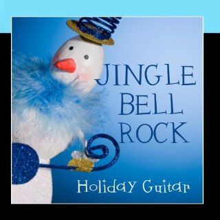 Jingle Bell Rock   Holiday Guitar Songs Music
