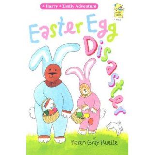 Easter Egg Disaster A Harry & Emily Adventure (9780823418237) Karen Gray Ruelle Books