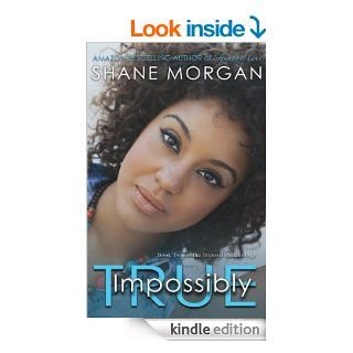 Impossibly True (Impossibly #2) eBook Shane Morgan Kindle Store