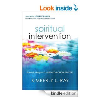 Spiritual Intervention Powerful Insights for Breakthrough Prayers   Kindle edition by Kimberly L Ray. Religion & Spirituality Kindle eBooks @ .