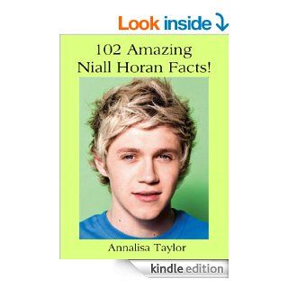 102 Amazing Niall Horan Facts (One Direction Facts)   Kindle edition by Annalisa Taylor. Biographies & Memoirs Kindle eBooks @ .