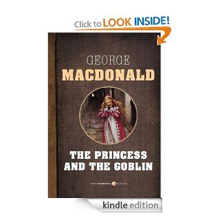 The Princess and the Goblin   Kindle edition by George MacDonald. Children Kindle eBooks @ .