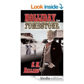 Holliday in Tombstone (Doc Holliday) eBook S.M. Ballard Kindle Store