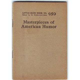 Masterpieces of American Humor (Little Blue Books, No. 959) E. Haldeman Julius Books
