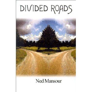 Divided Roads Ned Mansour 9780759652873 Books