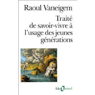 Traite de Savoir Vivre (Folio Actuel) (French Edition) Raoul Vaneigem 9782070326860 Books
