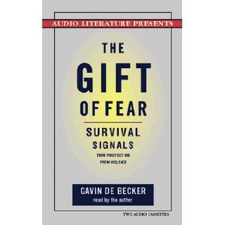 The Gift of Fear  Survival Signals That Protect Us from Violence (Cassette) Gavin de Becker 9781574532081 Books