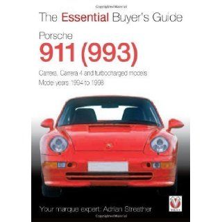 Porsche 911 (993) Carrera, Carrera 4 and Turbocharged Models 1994 to 1998 by Adrian Streather (Mar 1 2011) Books