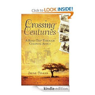 Crossing Centuries A Road Trip through Colonial Africa eBook Irene Tinker Kindle Store